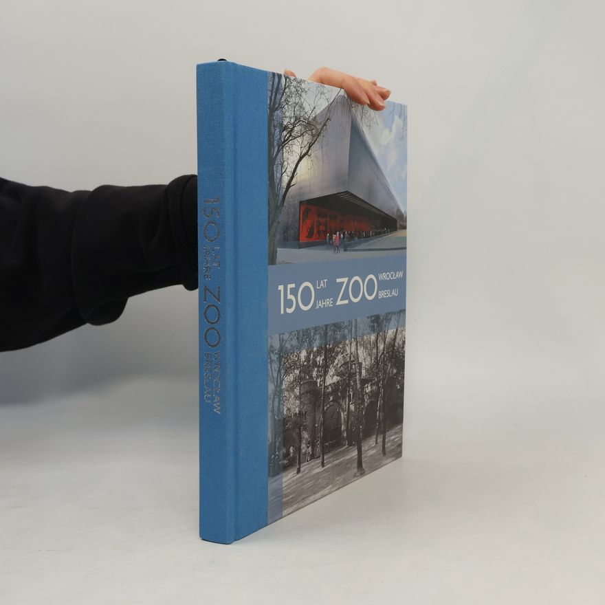 Collectif d'auteurs 150 lat ZOO Wrocław