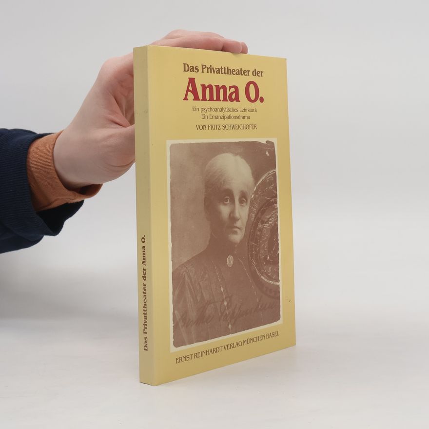 Fritz Schweighofer Das Privattheater der Anna O.