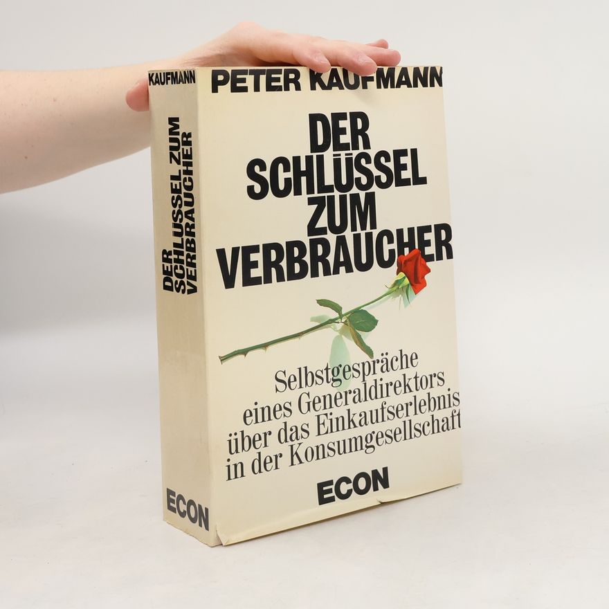 Peter Kaufmann Der Schlüssel zum Verbraucher