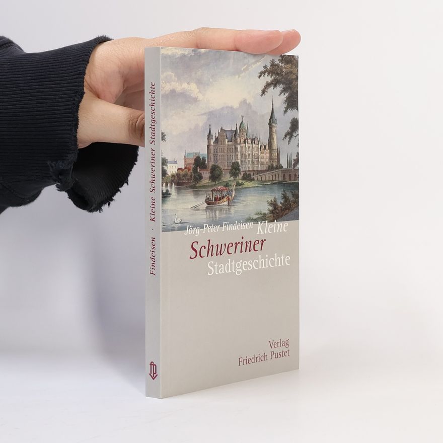 Peter Findeisen Kleine Schweriner Stadtgeschichte
