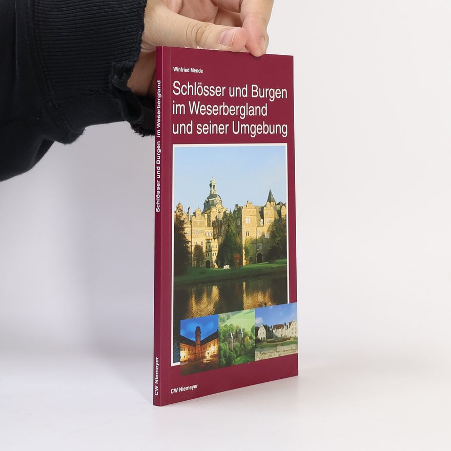 Winfried Mende Schlösser und Burgen im Weserbergland und seiner Umgebung