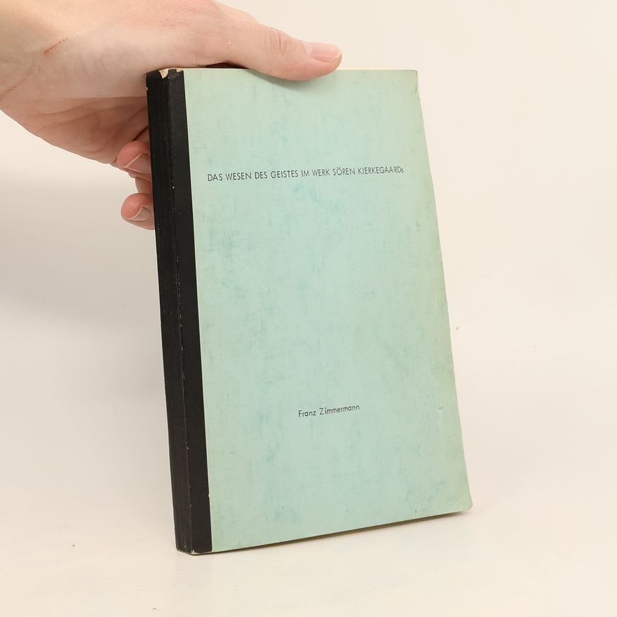 Autorenkollektiv Das Wesen des Geistes im Werk Sören Kierkegaards