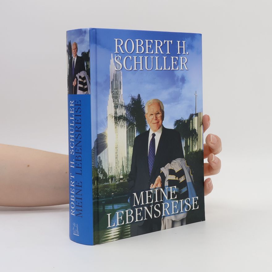 Robert H. Schuller Meine Lebensreise