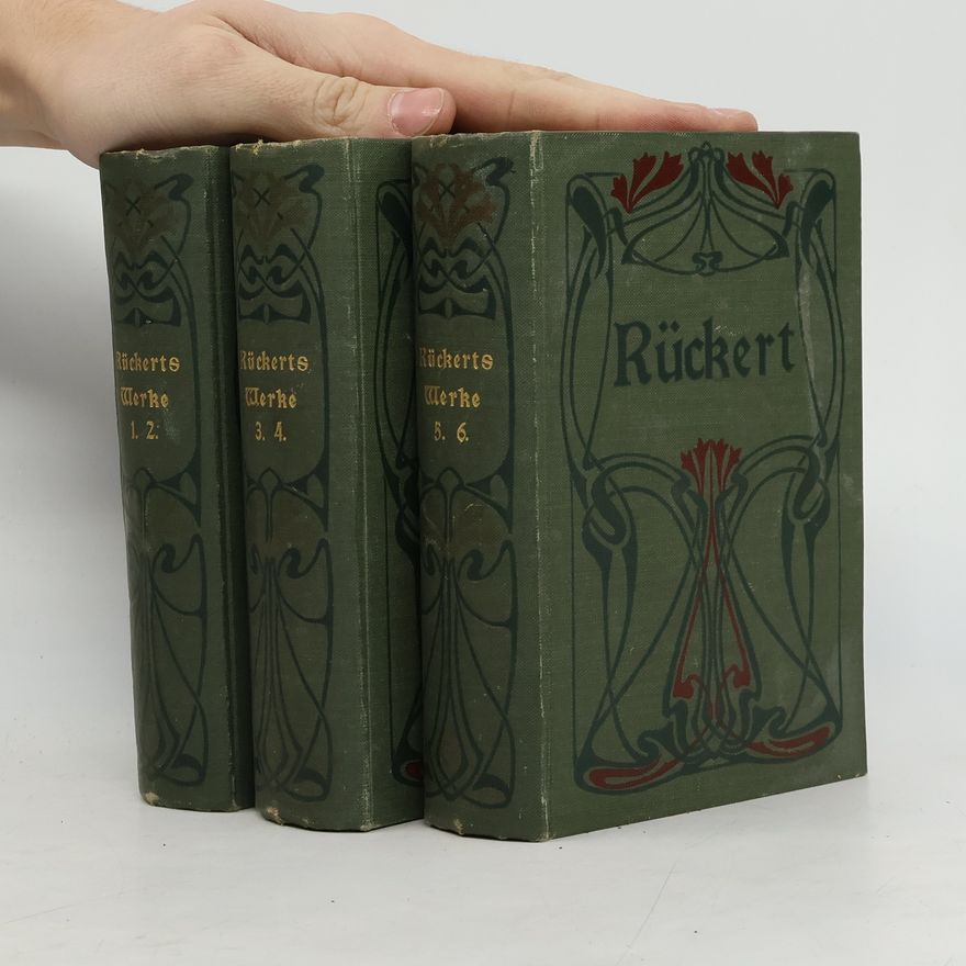 Friedrich Rückert Rückerts Werke 1-2, 3-4, 5-6