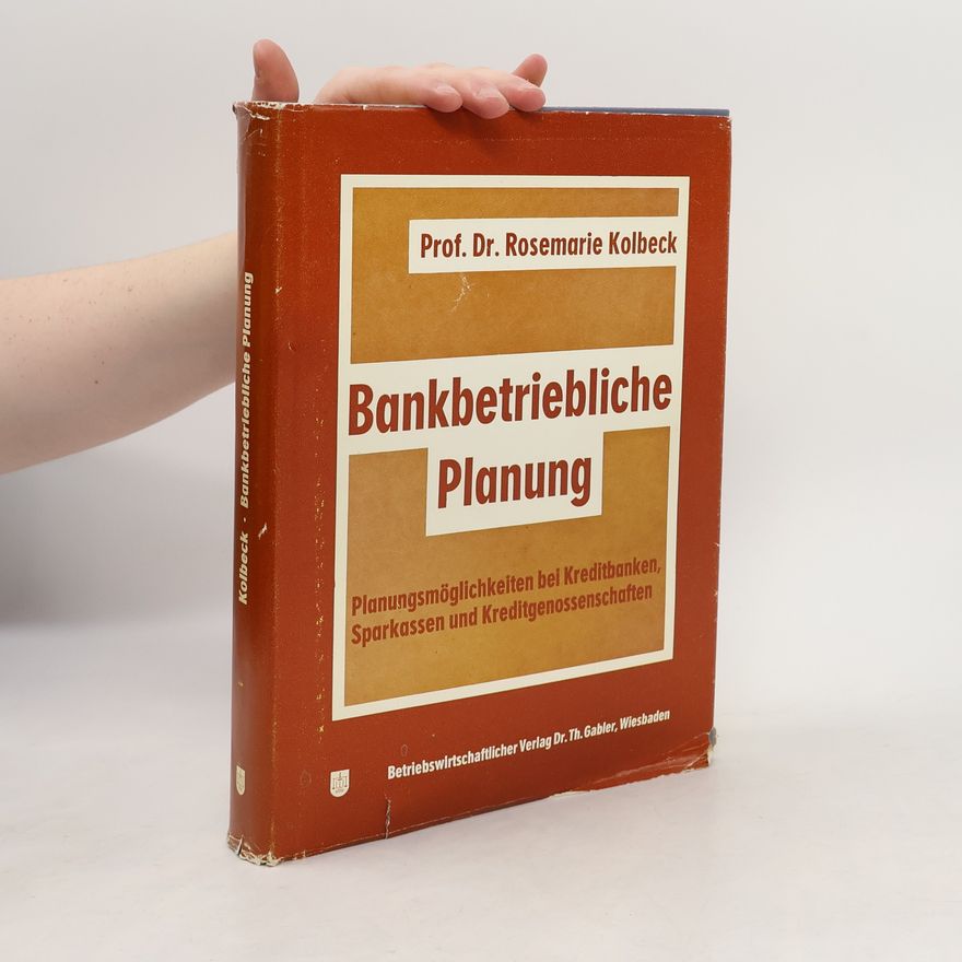 Rosemarie Kolbeck Schriftenreihe für Kreditwirtschaft und Finanzierung - 11: Bankbetriebliche Planung