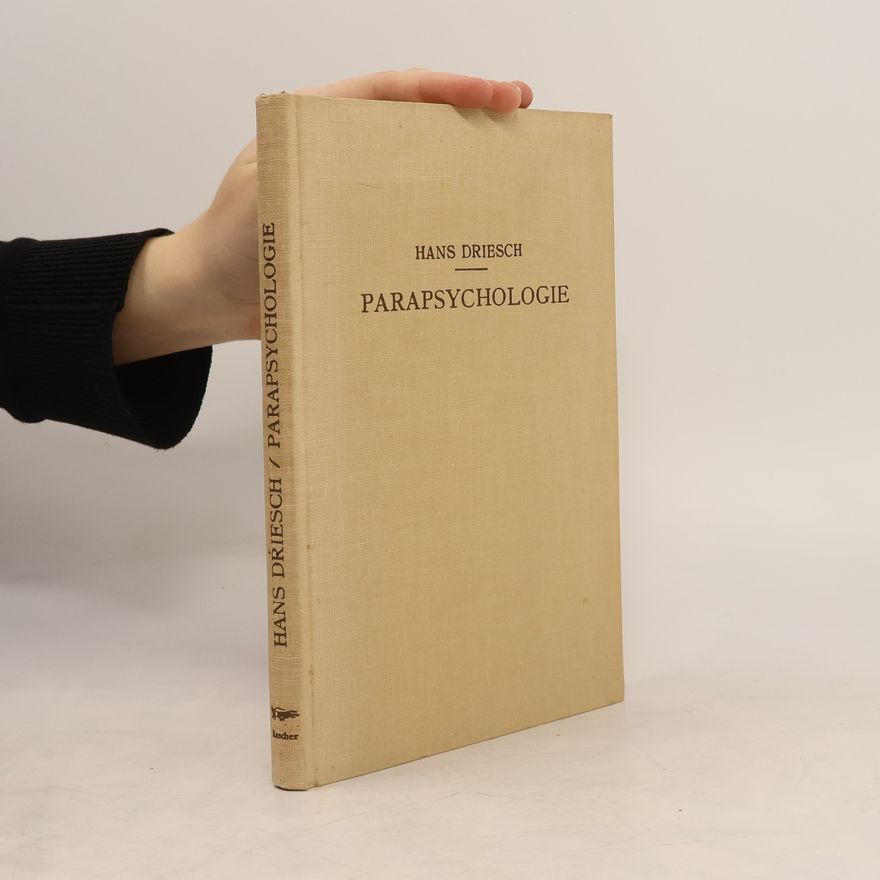Hans Adolf Eduard Driesch Parapsychologie, die wissenschaft von den "okkulten" erscheinungen