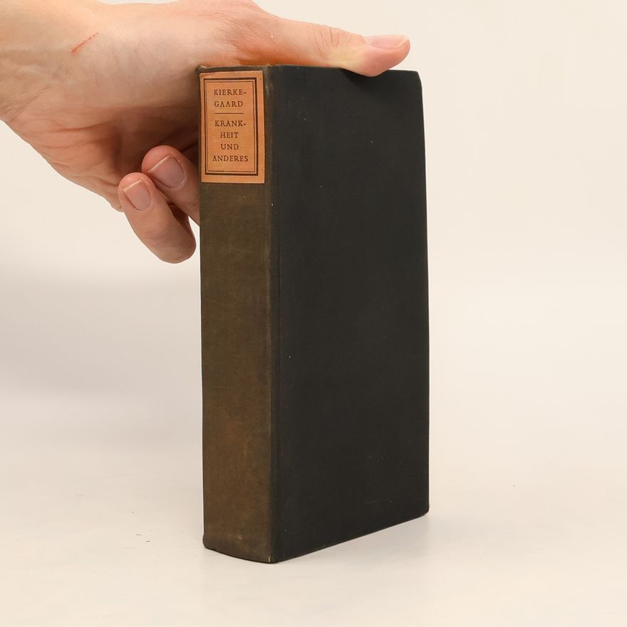 Søren Kierkegaard Die Krankheit zum Tode / Furcht und Zittern / Die Wiederholung / Der Begriff der Angst