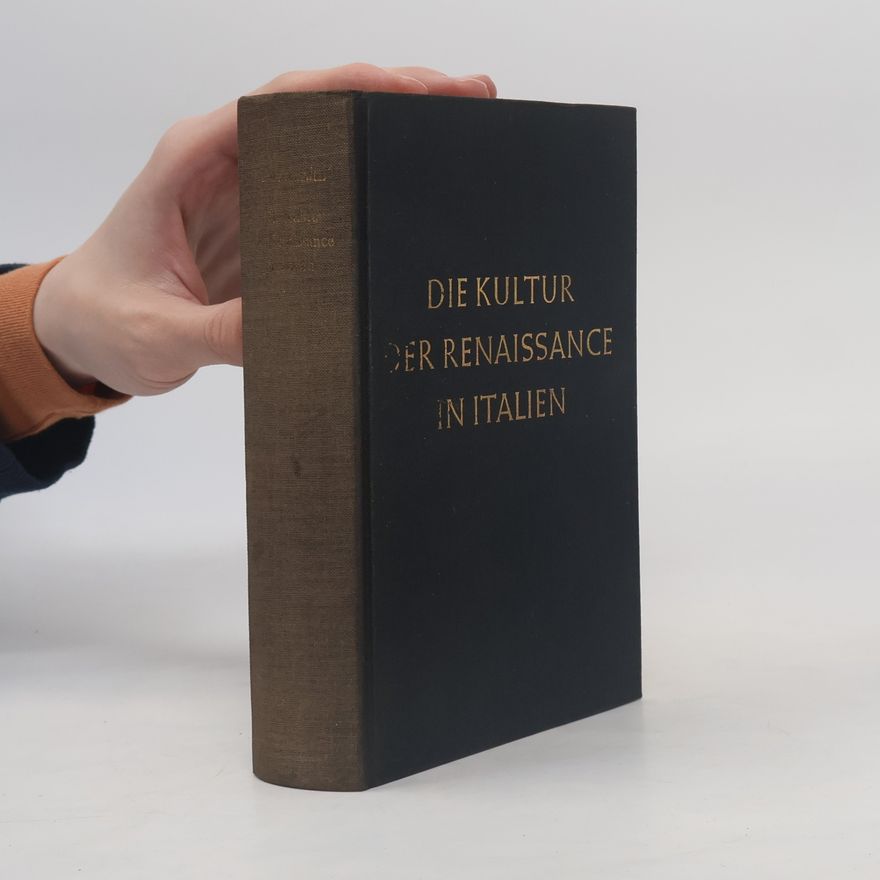 Jacob Burckhardt Die Kultur der Renaissance in Italien