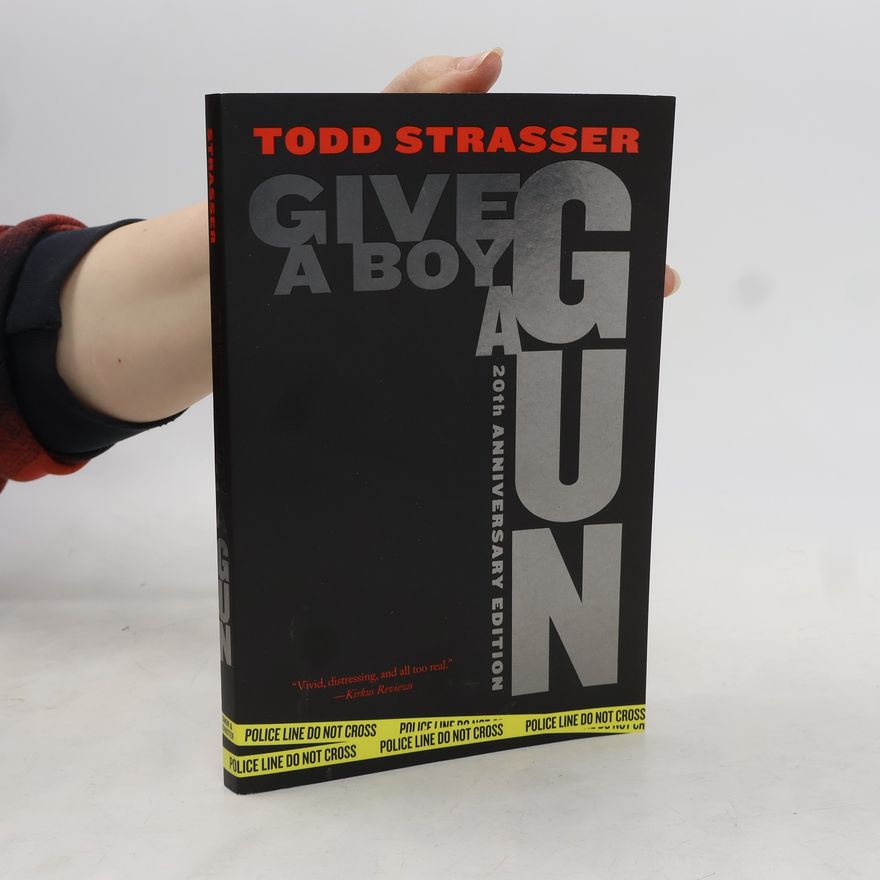 Todd Strasser Give a Boy a Gun: 20th Anniversary Edition