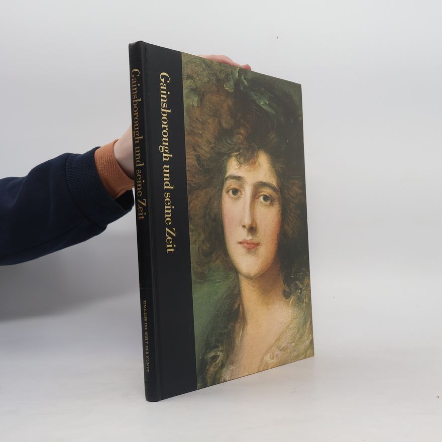 Jonathan Norton Leonard Gainsborough und seine Zeit