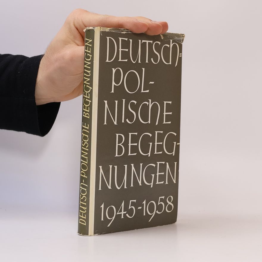 Auteurscollectief Deutsch-Polnische Begegnungen 1945-1958
