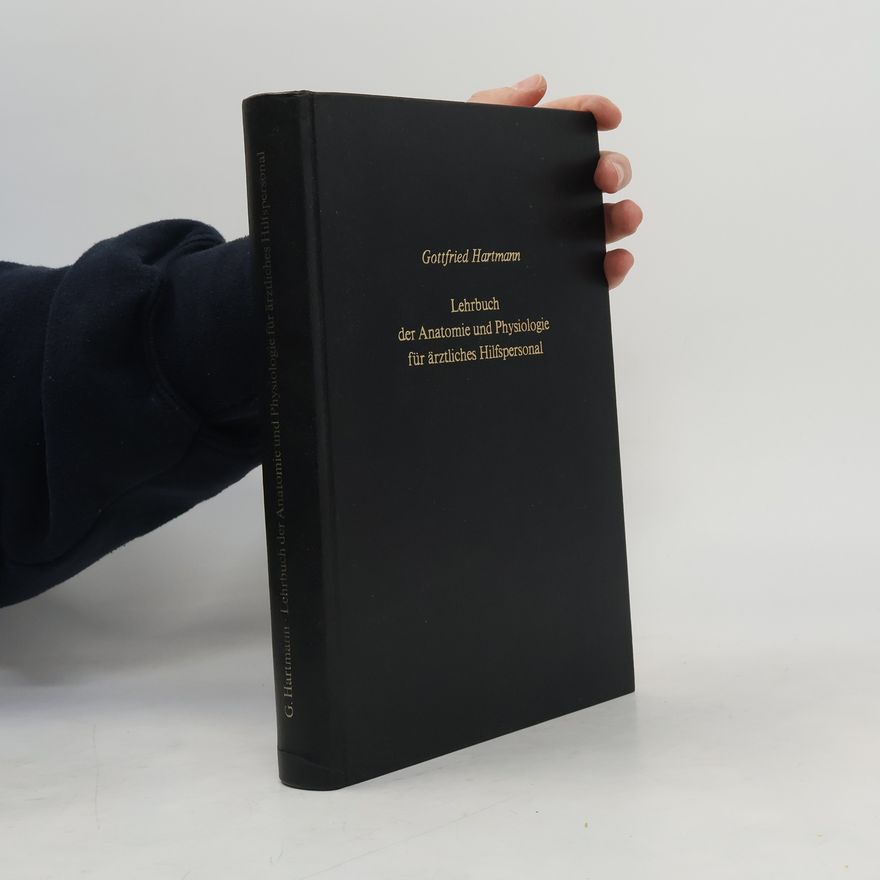 Gottfried Hartmann Lehrbuch der Anatomie und Physiologie für ärztliches Hilfspersonal