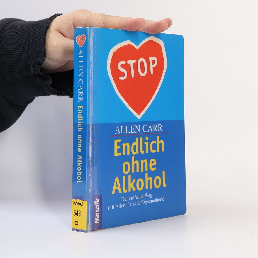 Allen Carr Endlich ohne Alkohol!