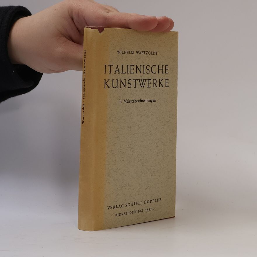 Waetzoldt Wilhelm Italienische Kunstwerke in Meisterbeschreibungen