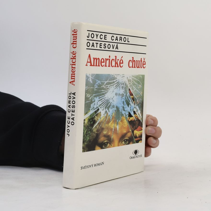 Joyce Carol Oates Americké chutě