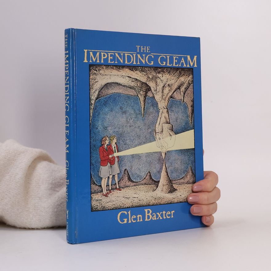 Glen Baxter The Impending Gleam