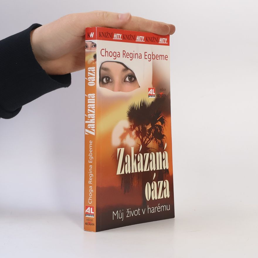 Choga Regina Egbeme Zakázaná oáza : můj život v harému