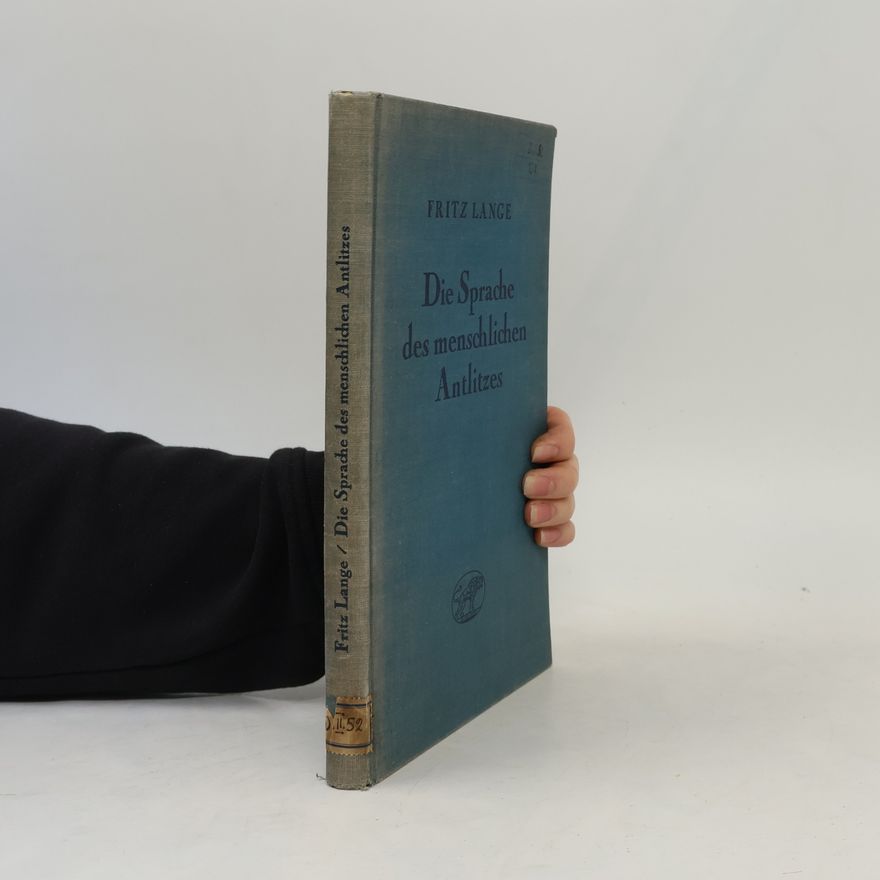 Fritz Lange Die Sprache des menschlichen Antlitzes