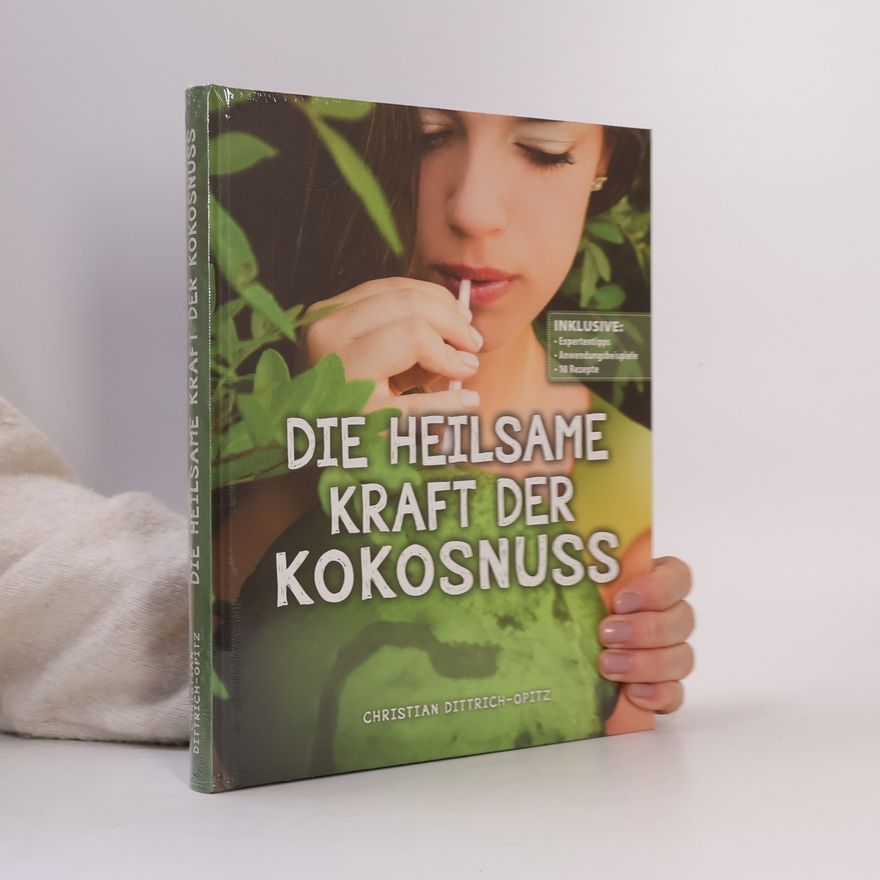 Christian Dittrich Opitz Die heilsame Kraft der Kokosnuss