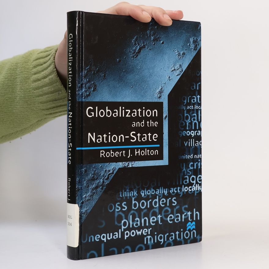 Robert J. Holton Globalization and the Nation-State
