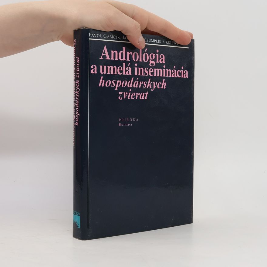 Jaroslav Kozumplík Andrológia a umelá inseminácia hospodárskych zvierat