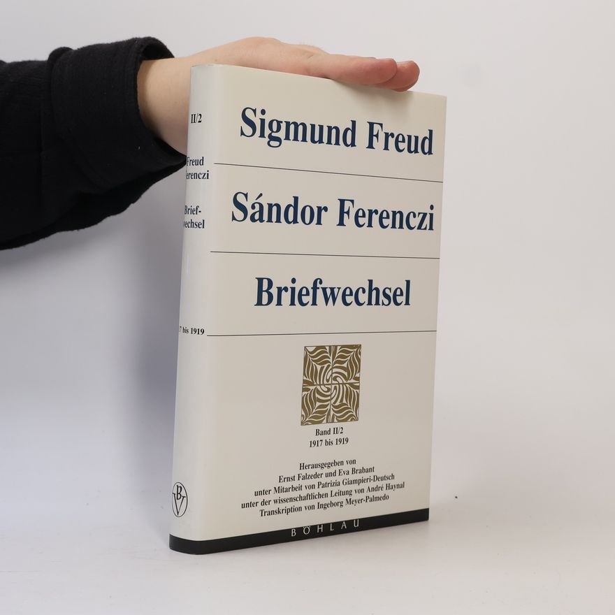 Ingeborg Meyer-Palmedo Sigmund Freud - Sándor Ferenczi. Briefwechsel
