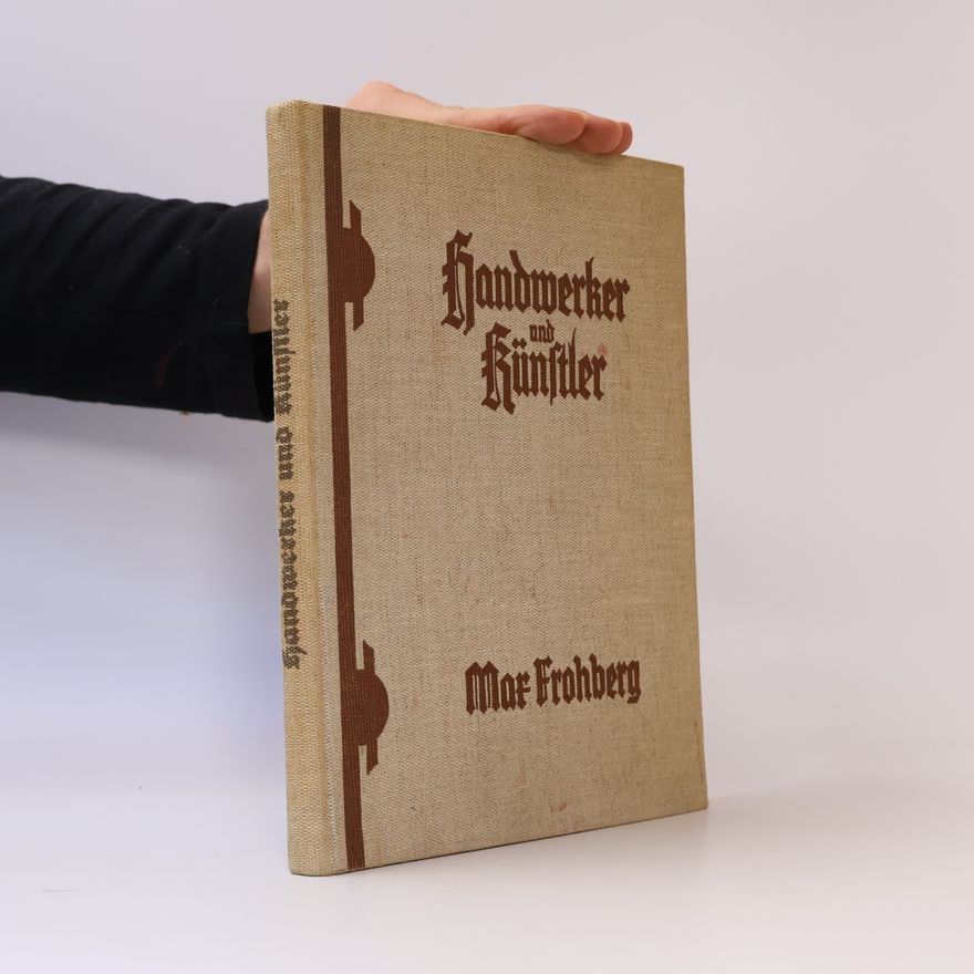 Max Frohberg Handwerker und Künstler
