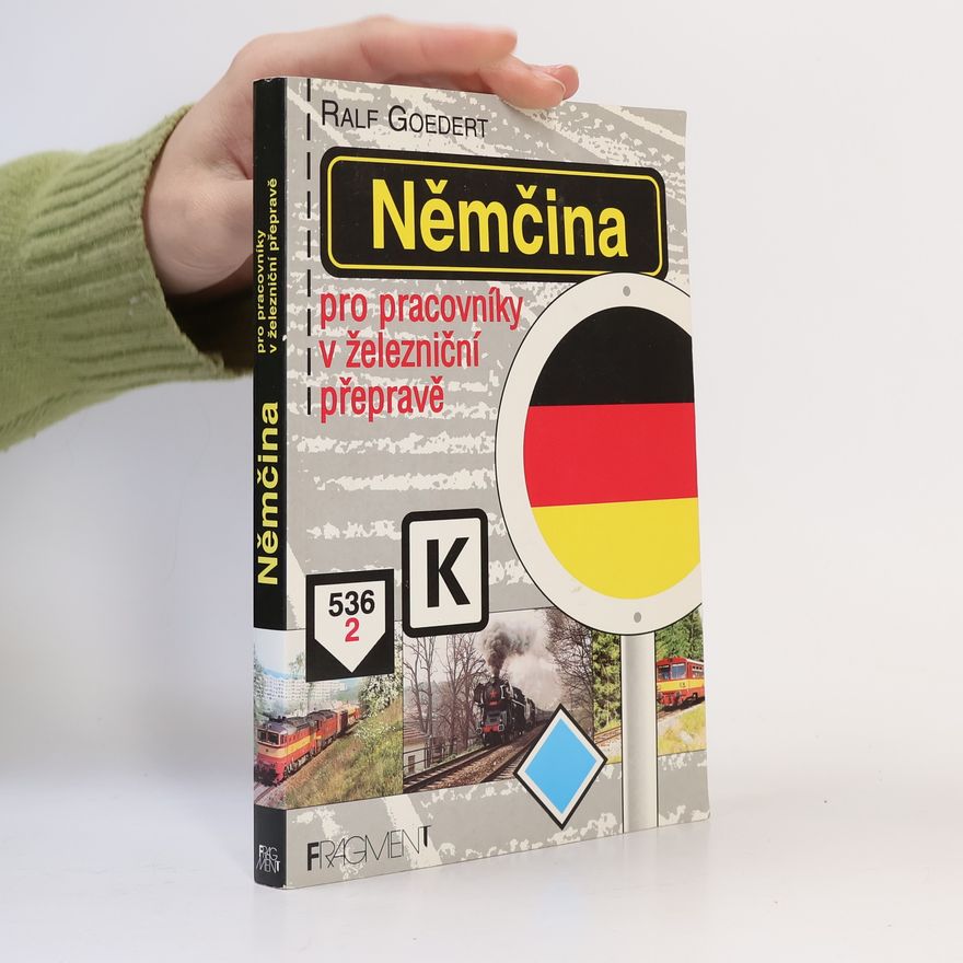 Ralf Goedert Němčina pro pracovníky v železniční přepravě