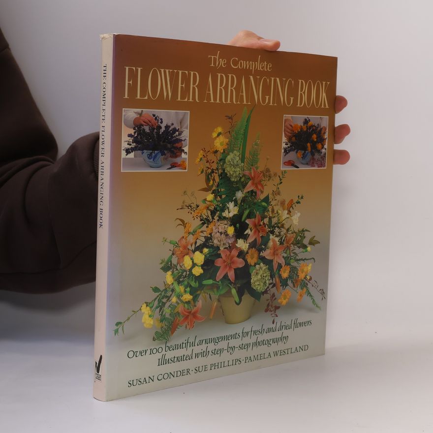 Susan Conder The Complete Flower Arranging Book