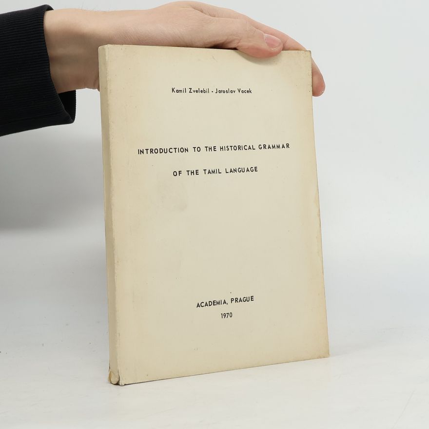 Kamil Veith Zvelebil Introduction to the Historical Grammar of the Tamil Language