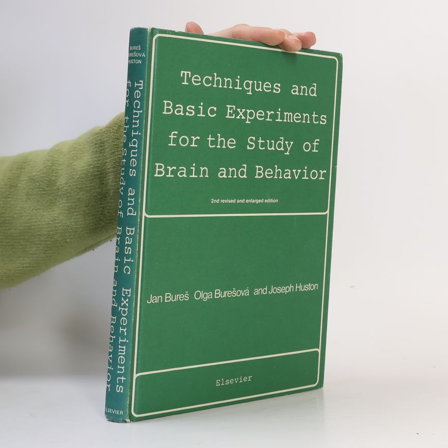 Joseph P. Huston Techniques and Basic Experiments for the Study of Brain and Behavior