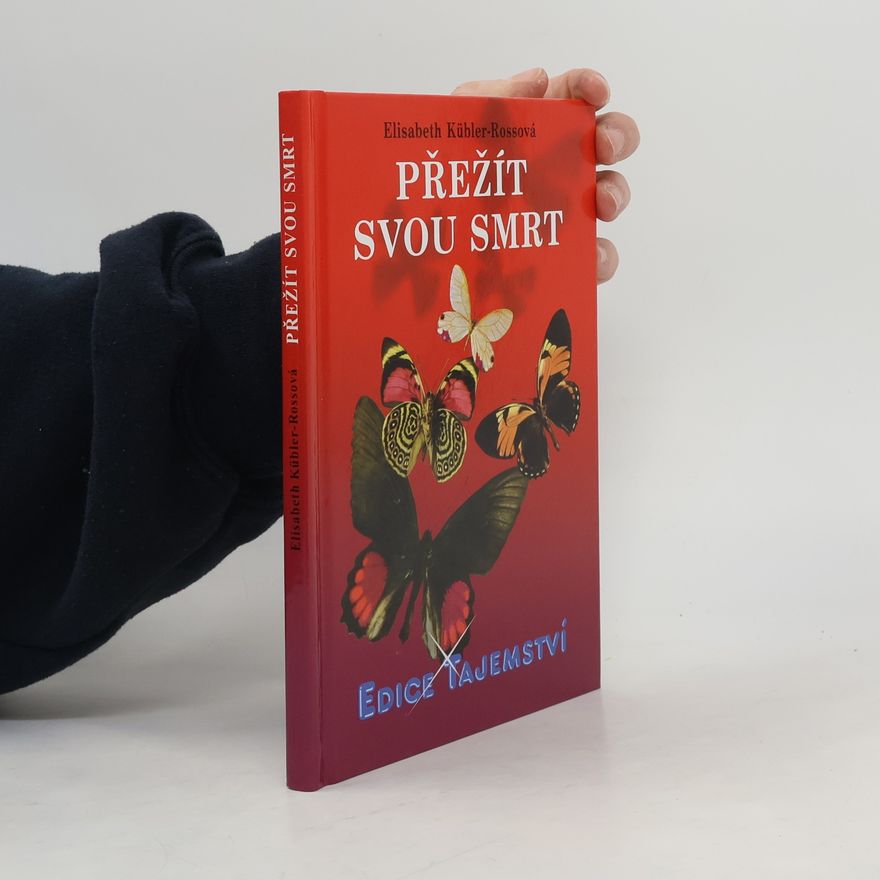 Elisabeth Kübler-Ross Přežít svou smrt