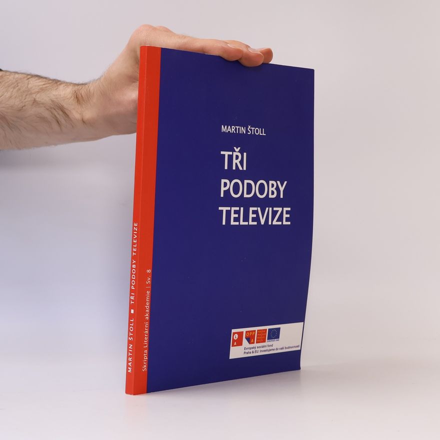 Martin Štoll Tři podoby televize