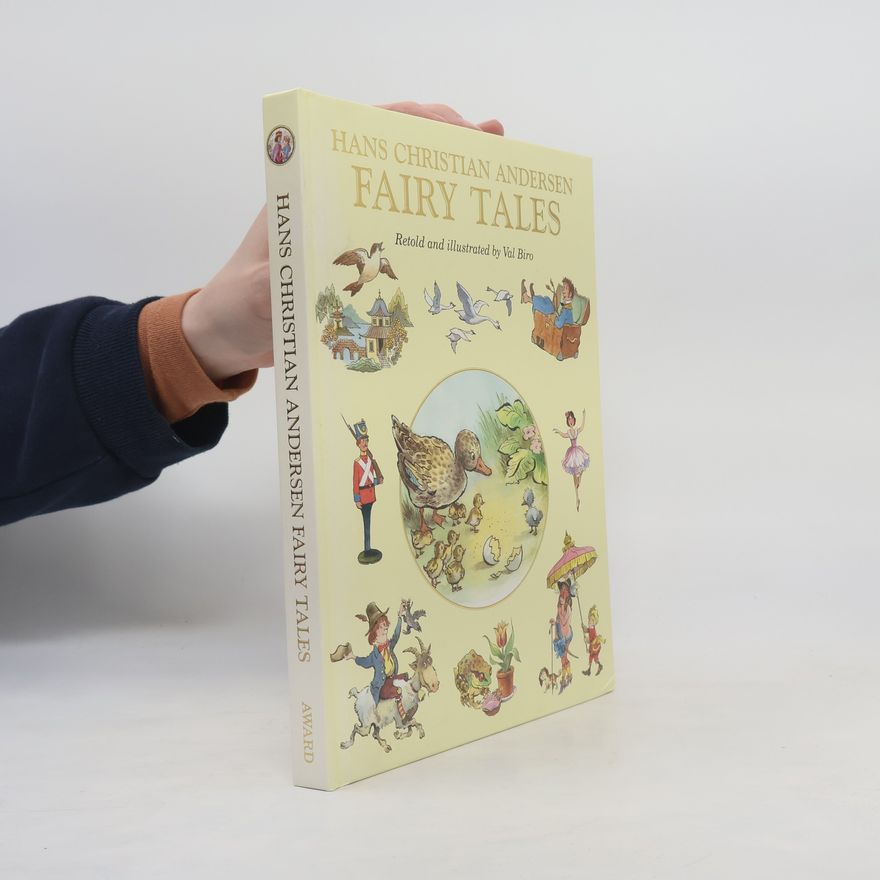 Val Biro Hans Christian Andersen's Fairy Tales, Retold and Illustrated by Val Biro