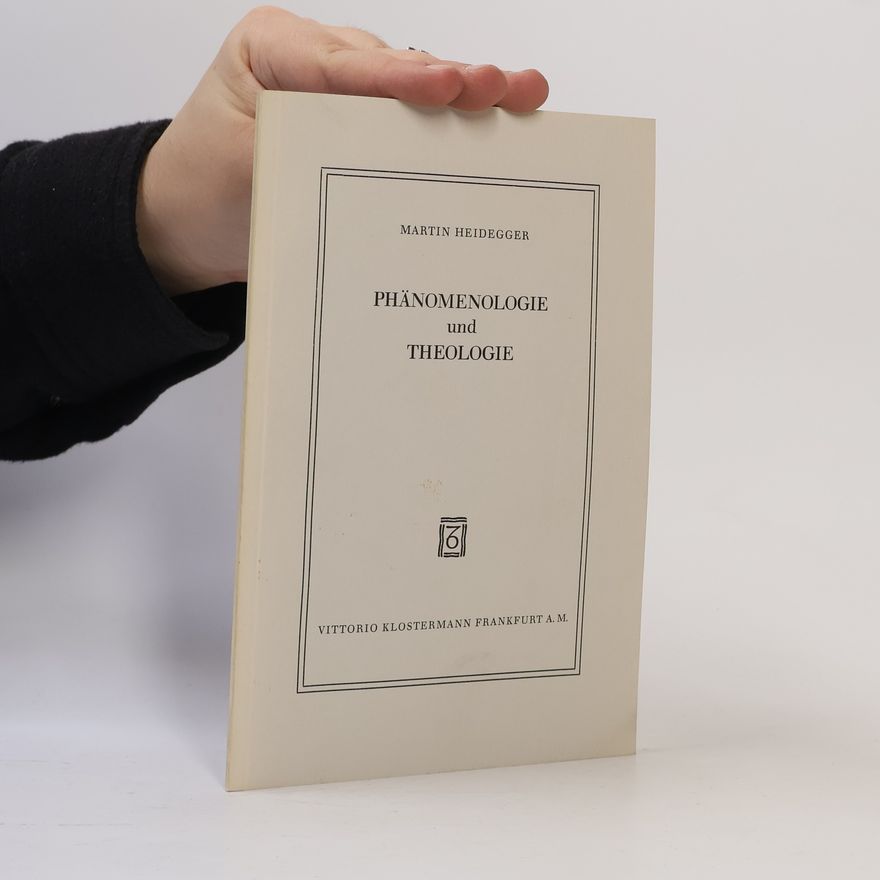 Martin Heidegger Phänomenologie und Theologie
