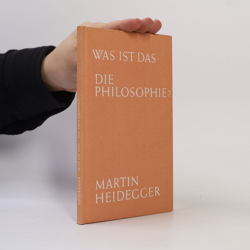 Martin Heidegger Was ist das - Die Philosophie