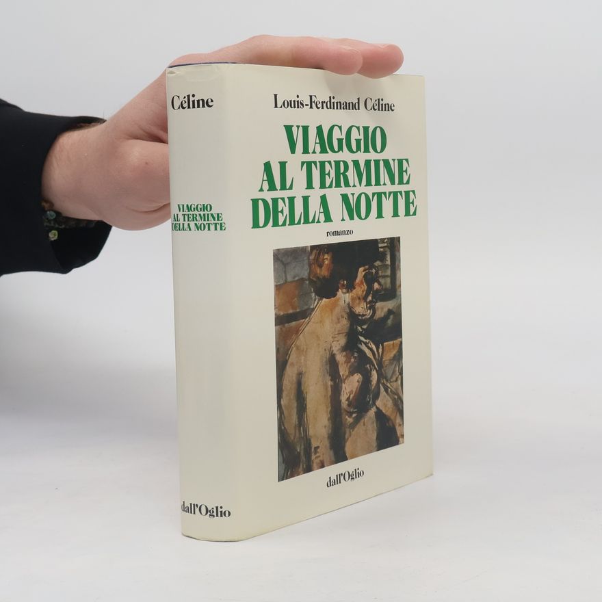 Louis-Ferdinand Céline Viaggio al termine della notte