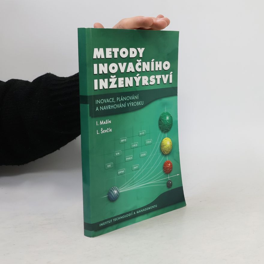Kolektív autorov Metody inovačního inženýrství: inovace, plánování a navrhování výrobku