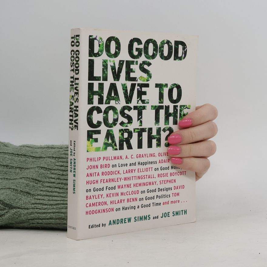 Olive John Bird Do Good Lives Have to Cost the Earth?