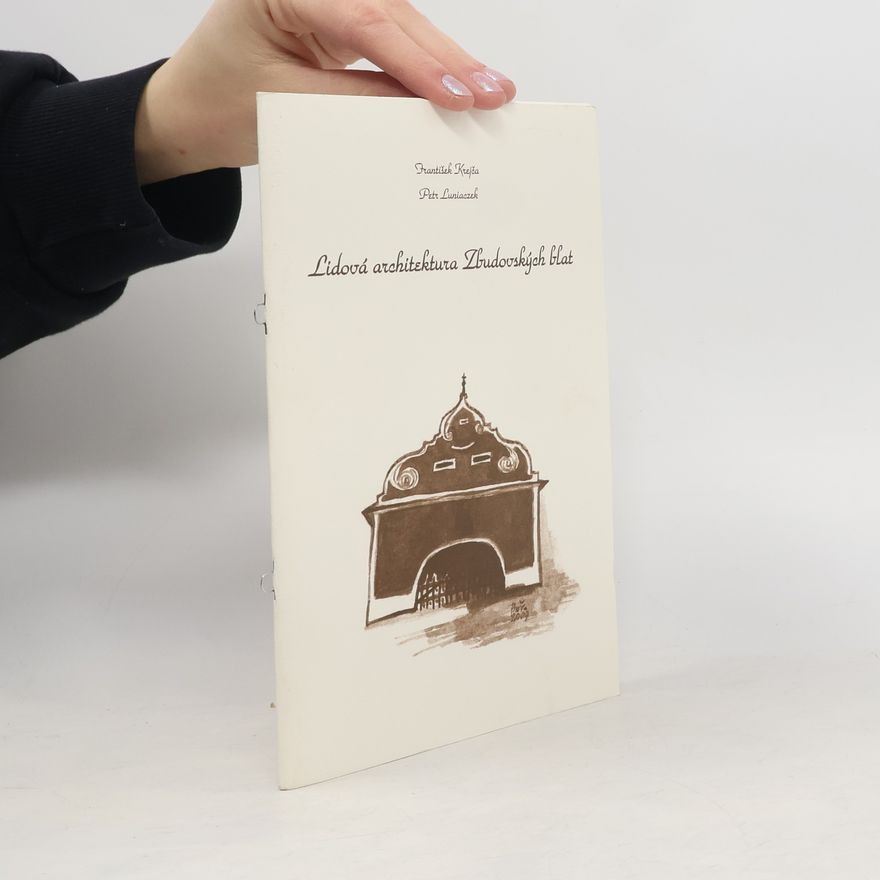 Petr Luniaczek Lidová architektura Zbudovských blat