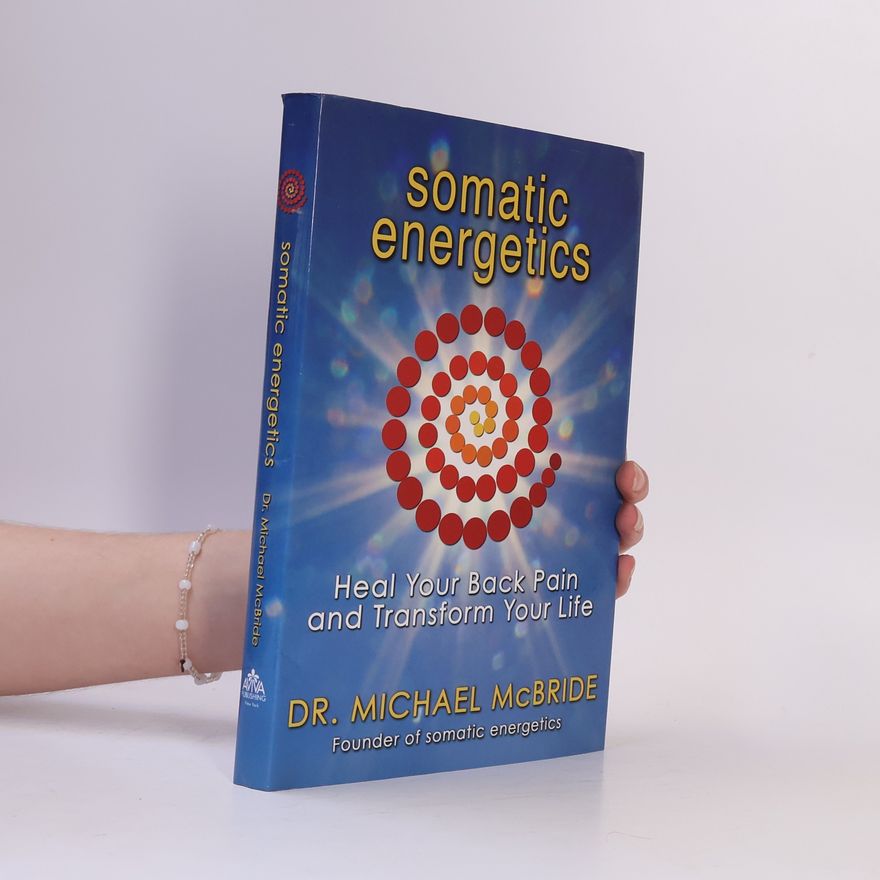 Dr. Michael McBride Somatic Energetics