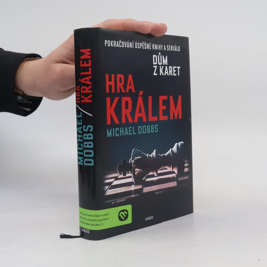 Michael Dobbs Dům z karet. Hra králem