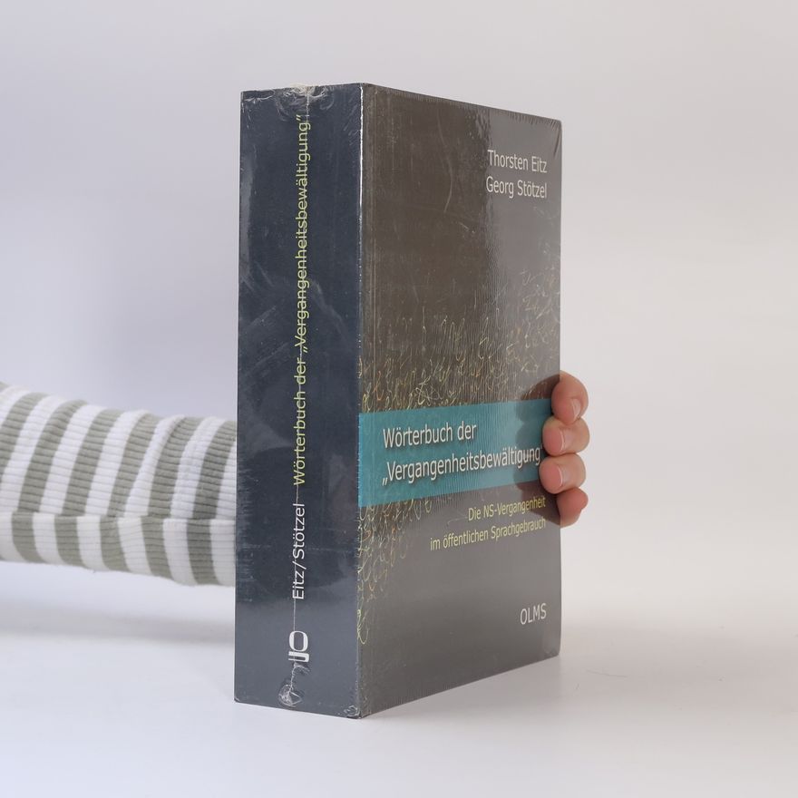 Thorsten Eitz Wörterbuch der „Vergangenheitsbewältigung“