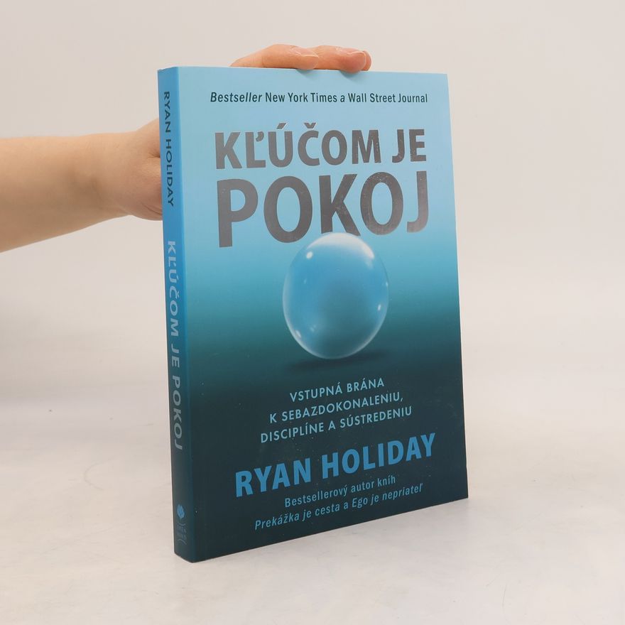 Ryan Holiday Kľúčom je pokoj