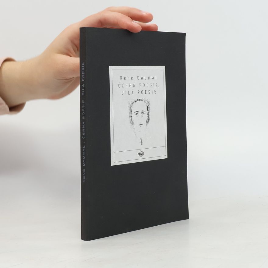 René Daumal Černá poesie, bílá poesie