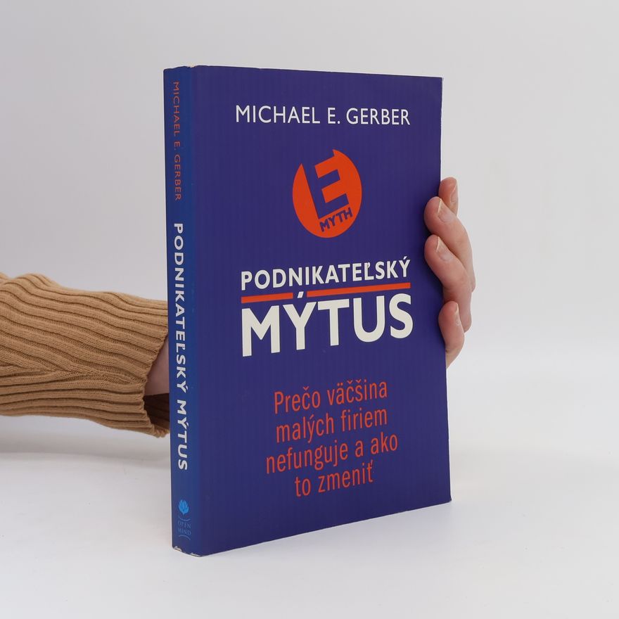 Michael E. Gerber Podnikateľský mýtus
