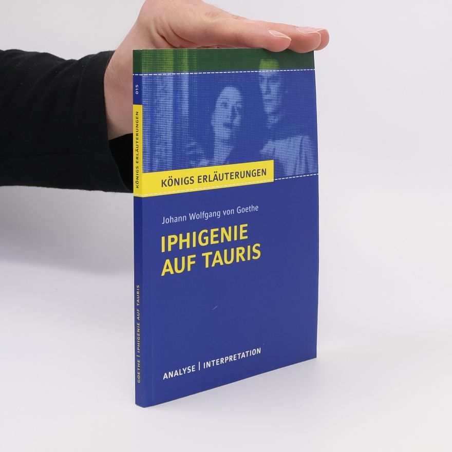 Rüdiger Bernhardt Johann Wolfgang von Goethe 'Iphigenie auf Tauris'