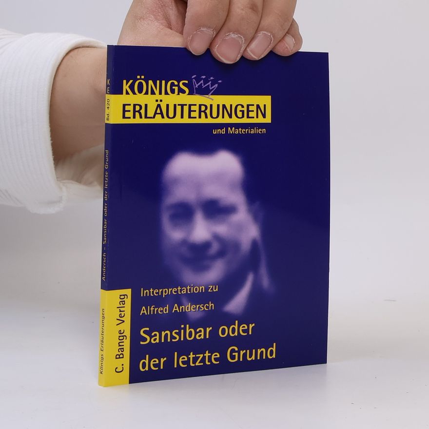 Reiner Poppe Erläuterungen zu Alfred Andersch, Sansibar oder der letzte Grund