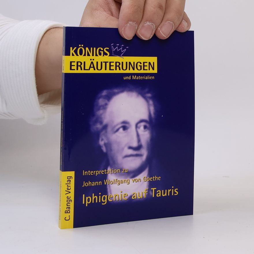 Rüdiger Bernhardt Erläuterungen zu Johann Wolfgang von Goethe, Iphigenie auf Tauris