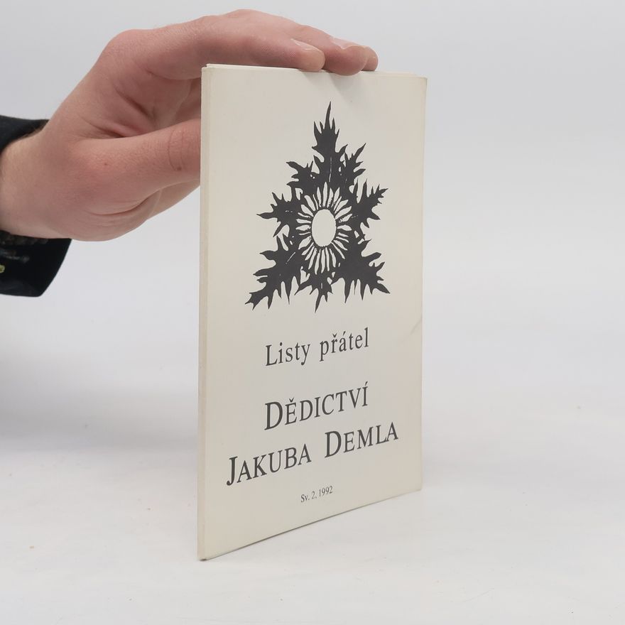 Jakub Deml Listy přátel. Dědictví Jakuba Demla